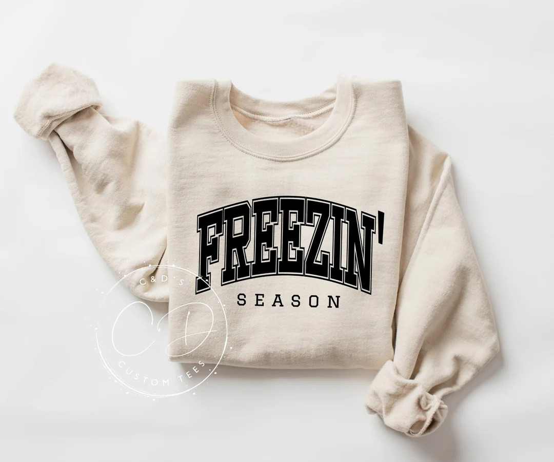 Freezin Season Sweatshirt - Sweater Weather Sweatshirt - Cozy Season Sweatshirt - Women's Sweatsh... | Etsy (US)