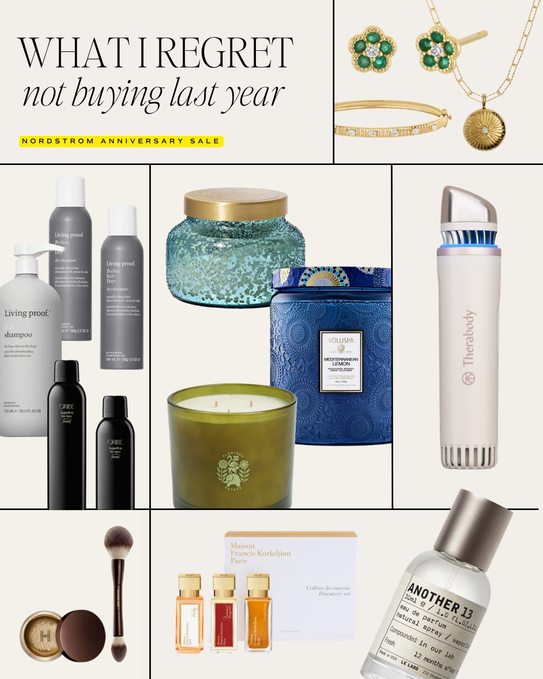 Things I regret not buying last year! 

1. My two signature scents that I repurchase over and over. I paid full price after the sale and wish I had stocked up when they were discounted!

2. The makeup brush that lives up to the hype. If you love a flawless finish, this viral Hourglass brush is a must-have.

3. Fine jewelry - the deals are insane and you will have these pieces forever!

4. Don’t sleep on the beauty section. Some of my favorite products are included!

5. Candles are always great for gifting

6. The Therabody depuffing wand is a must. I paid full price for mine!