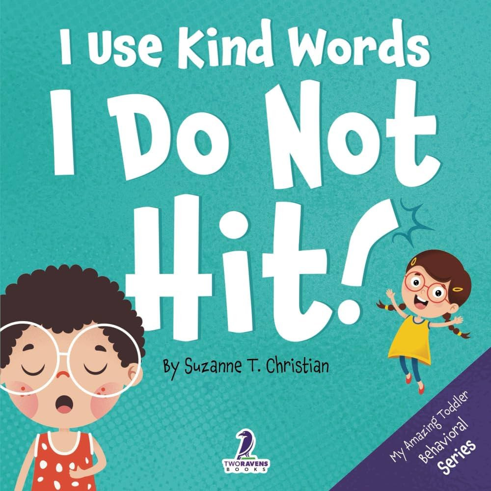 I Use Kind Words. I Do Not Hit!: An Affirmation-Themed Toddler Book About Not Hitting (Ages 2-4) ... | Amazon (US)