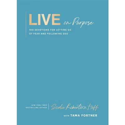 Live on Purpose - by  Sadie Robertson Huff (Hardcover) | Target