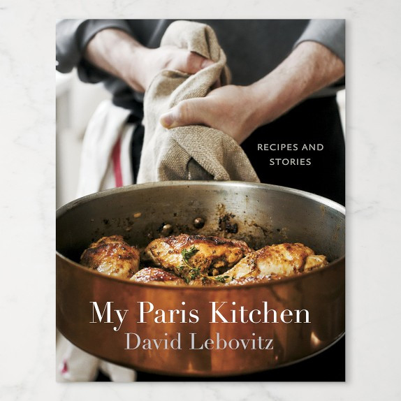David Lebovitz: My Paris Kitchen: Recipes and Stories | Williams-Sonoma
