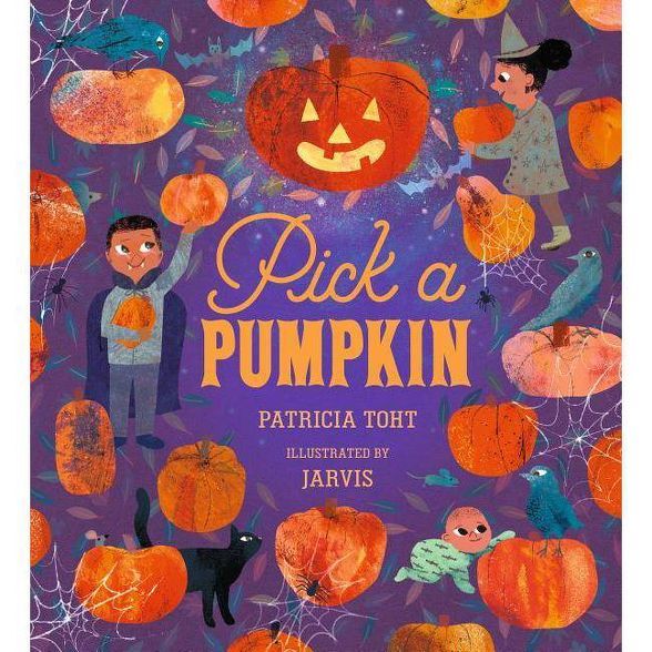 Pick a Pumpkin - by  Patricia Toht (Hardcover) | Target