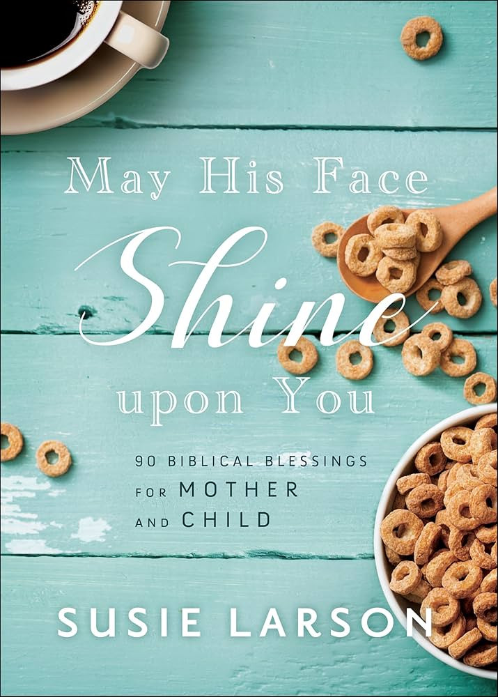 May His Face Shine upon You: 90 Biblical Blessings for Mother and Child | Amazon (US)
