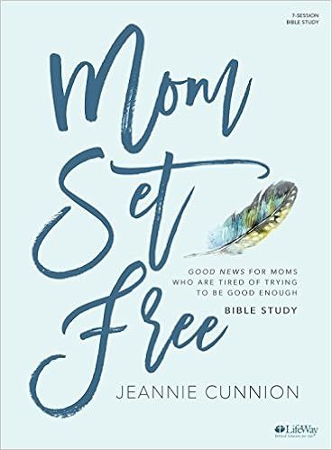 Mom Set Free -  Bible Study Book: Good News for Moms Who are Tired of Trying to be Good Enough | Amazon (US)