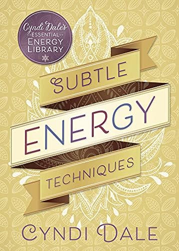 Subtle Energy Techniques (Cyndi Dale's Essential Energy Library, 1) | Amazon (US)