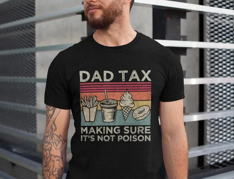 Dad Tax Shirt, Funny Dad Shirt, Fathers Day Shirt, Dad Gifts, Birthday Gift for Dad, Husband Gift... | Etsy (Global)
