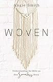 Woven: Understanding the Bible as One Seamless Story | Amazon (US)