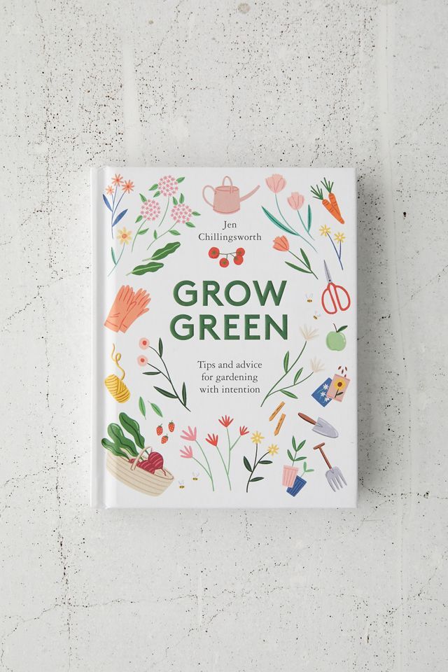 Grow Green: Tips and Advice for Gardening with Intention By Jen Chillingsworth | Urban Outfitters (US and RoW)