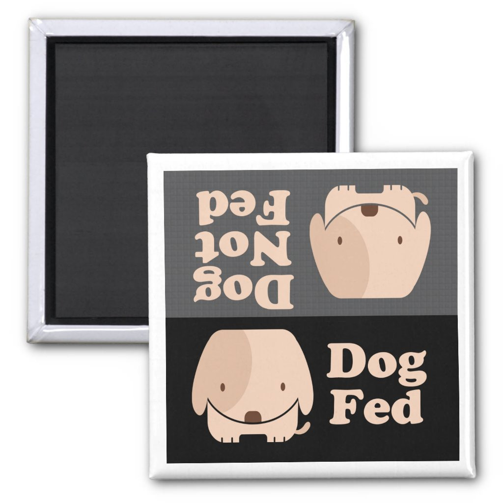 Dog Fed Dog Not Fed Meal Times | Zazzle