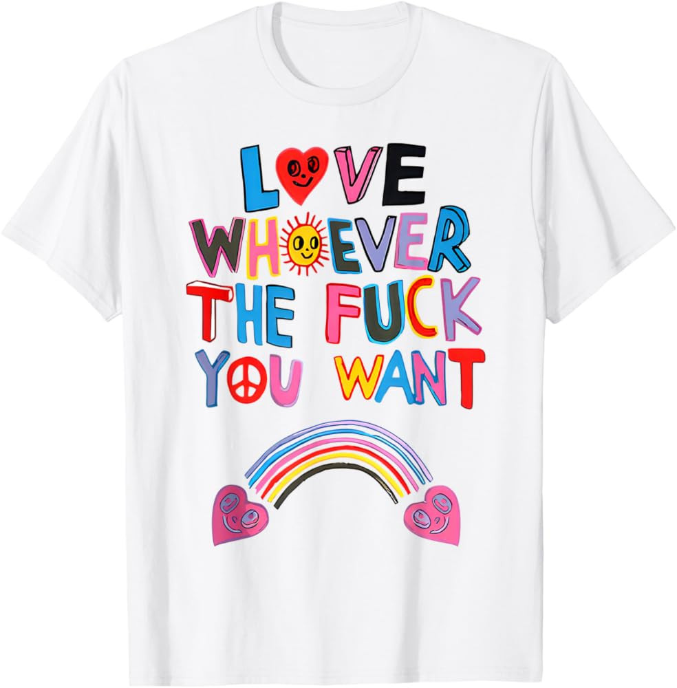 Love Whoever The Fuck You Want LGBTQ Rainbow T-Shirt | Amazon (US)