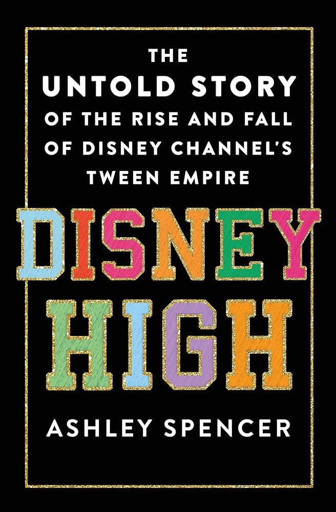 Disney High: The Untold Story of the Rise and Fall of Disney Channel's Tween Empire | Amazon (US)