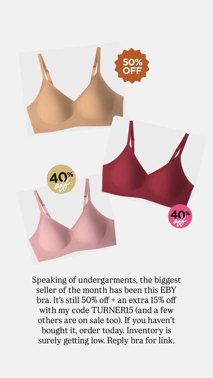 Speaking of undergarments, the biggest seller of the month has been this EBY bra. It’s still 50% off + an extra 15% off with my code TURNER15 (and a few others are on sale too). If you haven’t bought it, order today. Inventory is surely getting low.

#LTKSaleAlert #LTKOver40 #LTKselfcare