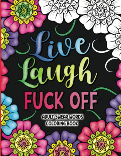Adult Swear Words Coloring Book: Live, Laugh, Fuck Off: Swear Words Colouring Book for Adults | S... | Amazon (US)