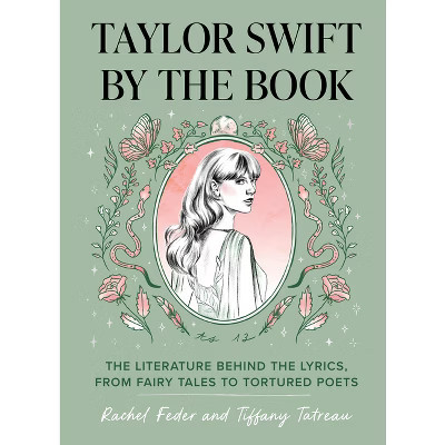 Taylor Swift by the Book - by  Rachel Feder & Tiffany Tatreau (Hardcover) | Target