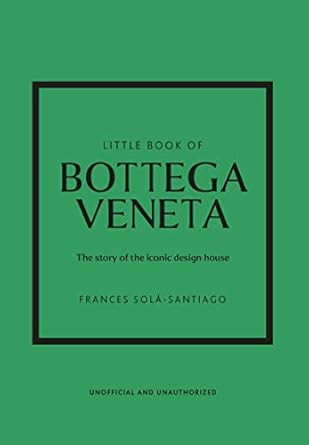 Little Book of Bottega Veneta: The story of the iconic fashion house (Little Books of Fashion)   ... | Amazon (US)