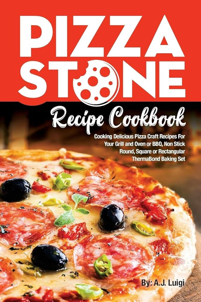 Pizza Stone Recipe Cookbook: Cooking Delicious Pizza Craft Recipes For Your Grill and Oven or BBQ... | Amazon (US)