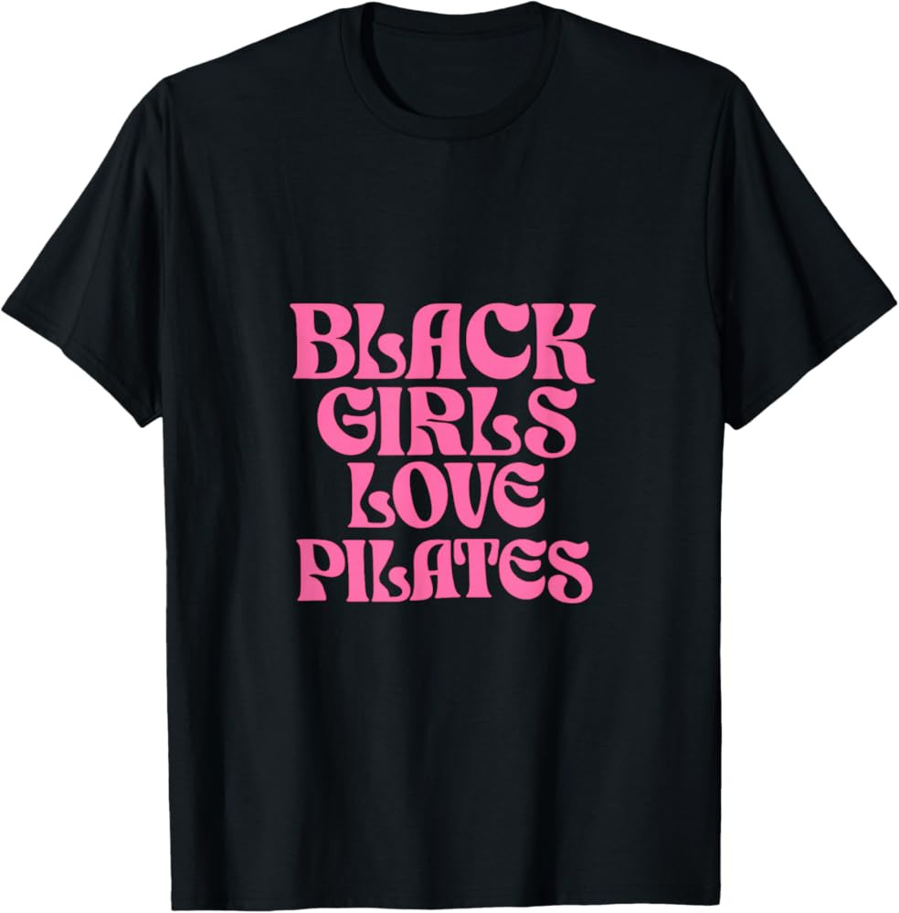 Black Girls Love Pilates T-Shirt | Amazon (US)
