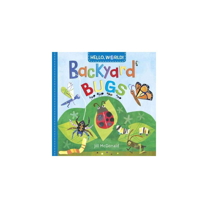 Hello, World! Backyard Bugs - by  Jill McDonald (Board Book) | Target