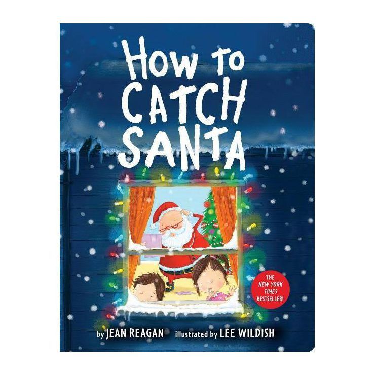 How to Catch Santa - by  Jean Reagan (Board Book) | Target