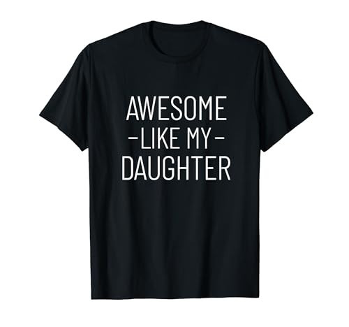 Awesome Like My Daughter Fathers Day 2024 Dad From Daughter T-Shirt | Amazon (US)