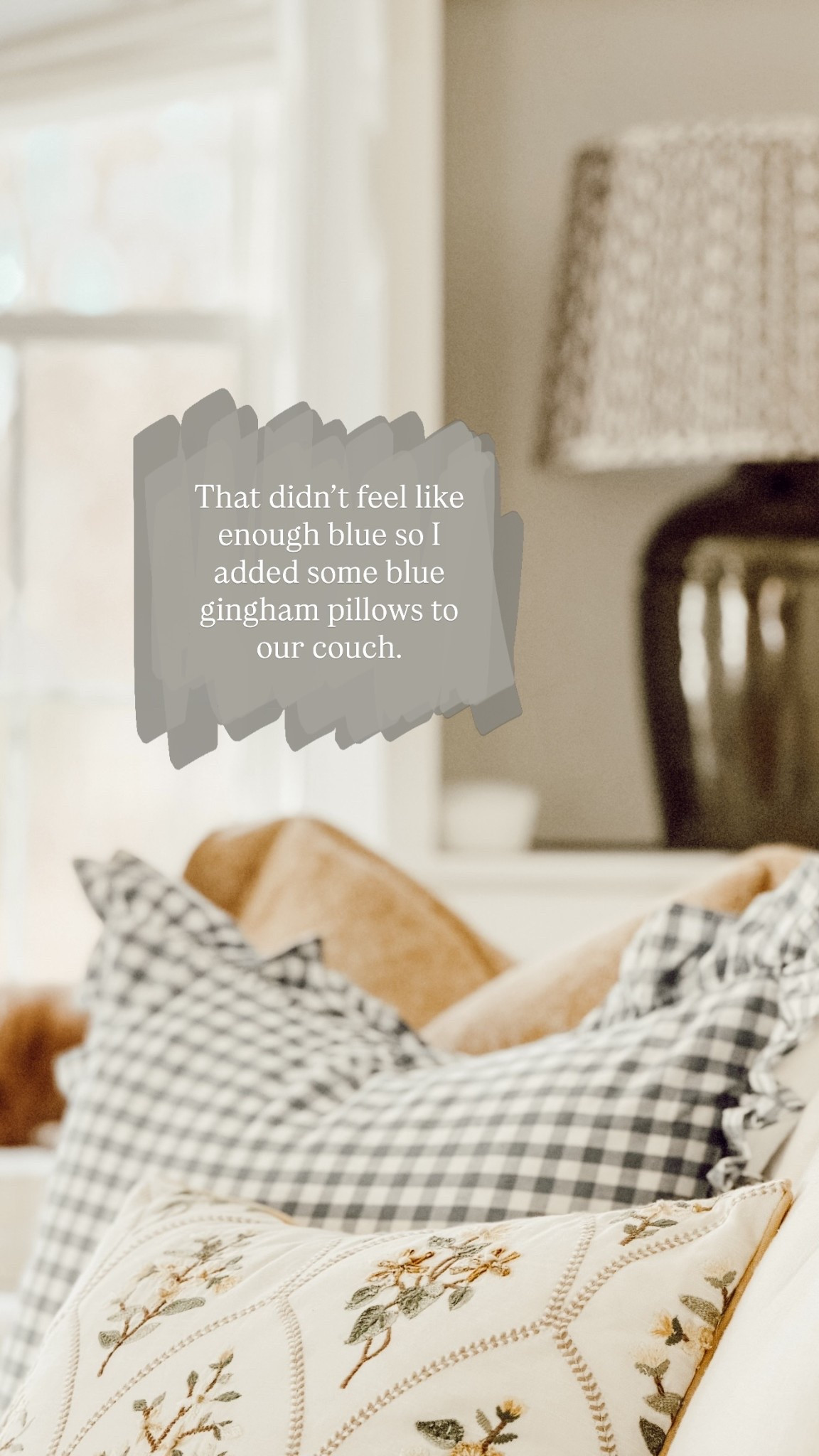 That didn’t feel like enough blue so I added some blue gingham pillows to our couch.