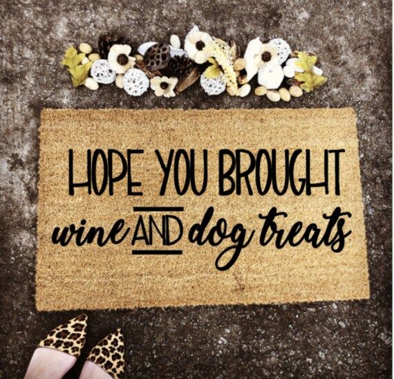 Hope You Brought Wine and Dog Treats, Pet Doormat, Funny Doormat, Welcome Mat, Custom Doormat, Wi... | Etsy (CAD)