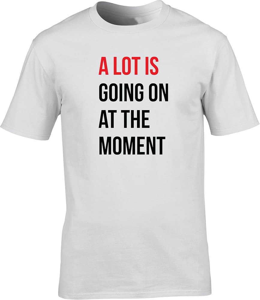 Hippowarehouse A lot is Going on at The Moment Unisex Short Sleeve t-Shirt (Specific Size Guide i... | Amazon (UK)