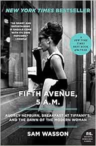 Fifth Avenue, 5 A.M.: Audrey Hepburn, Breakfast at Tiffany's, and the Dawn of the Modern Woman


... | Amazon (US)