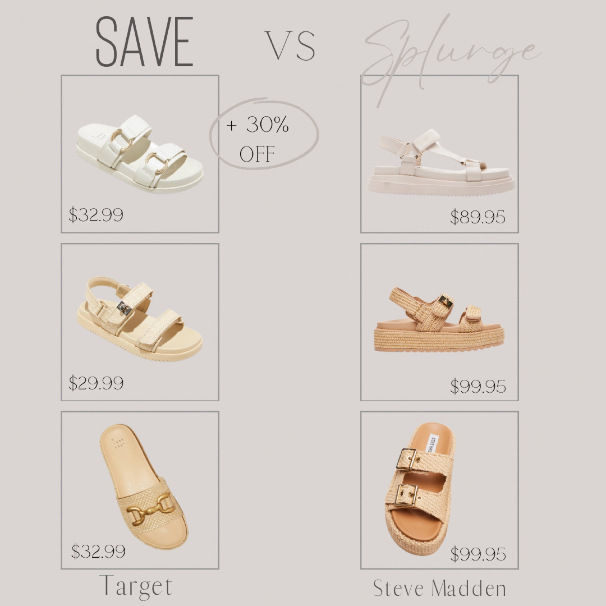 Save VS Splurge! 

Such a good deal on these sandals from Target! There is also an additional 30% off right now! 

#sandals #summersandals #target #stevemadden 

#LTKsalealert #LTKfindsunder50 #LTKshoecrush