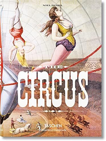 The Circus. 1870s–1950s (Bibliotheca Universalis) (Multilingual Edition): Granfield, Linda, Dah... | Amazon (US)