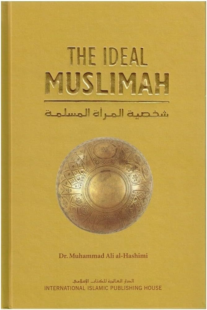 The Ideal Muslimah: The True Islamic Personality of the Muslim Woman as Defined in the Qur an and... | Amazon (US)