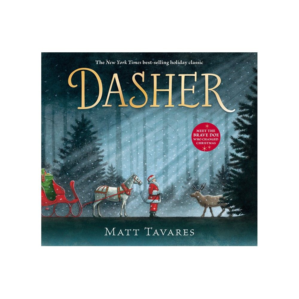 Dasher : How a Brave Little Doe Changed Christmas Forever - by Matt Tavares (School And Library) | Target
