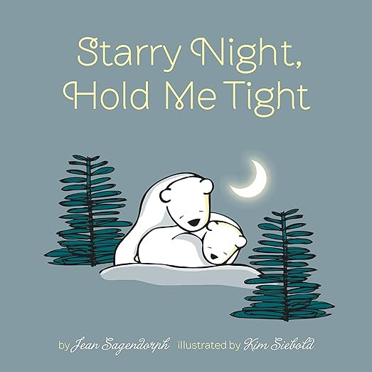 Starry Night, Hold Me Tight      Board book – Picture Book, August 25, 2015 | Amazon (US)