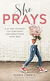She Prays: A 31-Day Journey to Confident Conversations with God | Amazon (US)