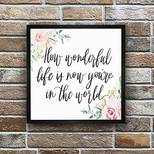 How Wonderful Life Is Now You'Re In The World Wood Sign, Floral Nursery Sign, Decorative Home Wal... | Amazon (US)