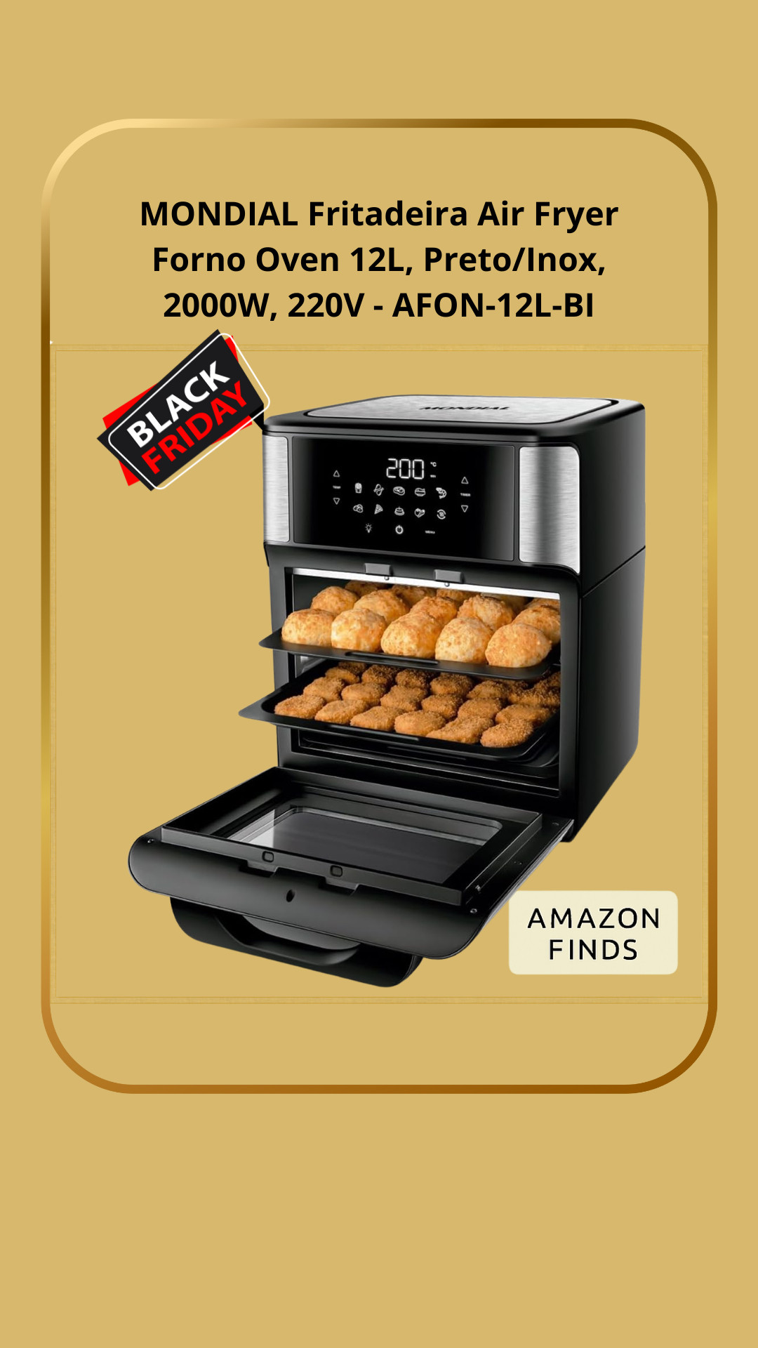 MONDIAL Fritadeira Air Fryer Forno Oven 12L, Preto/Inox, 2000W, 220V - AFON-12L-BI
Visite a loja MONDIAL Mais de 6 mil compras no mês passado

Oferta Black Friday R$ 456,00 


#AloisaLu,#AllureLife,#IsaCasaBela,#AmazonFinds,#BestSeller,#CasaOrganizada,#VidaPrática,#ShopTheLook,#Promoções,




 

 #LTKpromo #LTKhome #LTKfestive