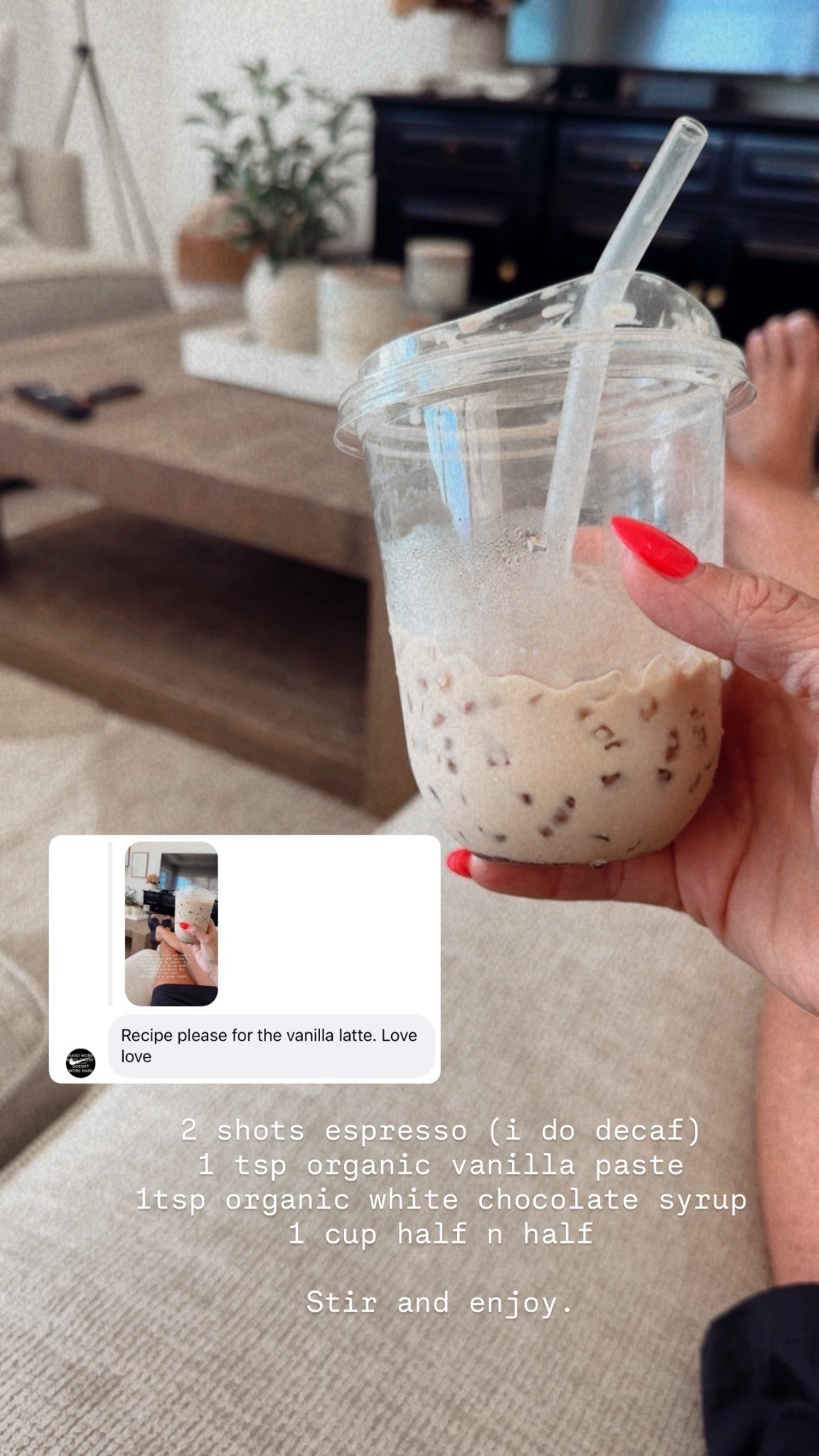 The yummiest white chocolate vanilla latte. 

2 shots espresso (i do decaf)
1 tsp organic vanilla paste
1tsp organic white chocolate syrup
1 cup half n half 

Stir and enjoy. 

#LTKdayinmylife #LTKmomlife #LTKHome