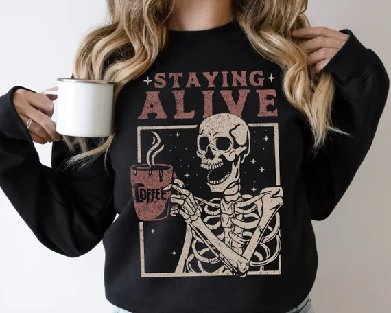 Staying Alive Coffee Sweatshirt Halloween Sweatshirt Fall - Etsy | Etsy (US)