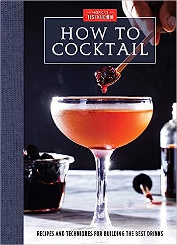 How to Cocktail: Recipes and Techniques for Building the Best Drinks | Amazon (US)