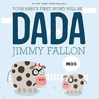Your Baby's First Word Will Be DADA     Board book – Illustrated, June 9, 2015 | Amazon (US)