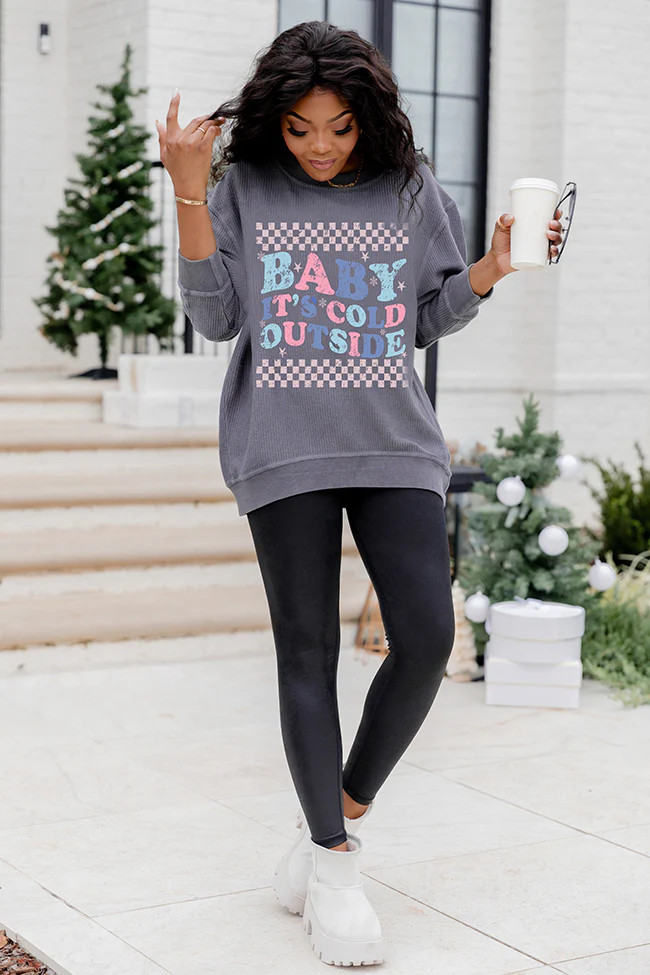 Baby Its Cold Outside Charcoal Corded Graphic Sweatshirt | Pink Lily