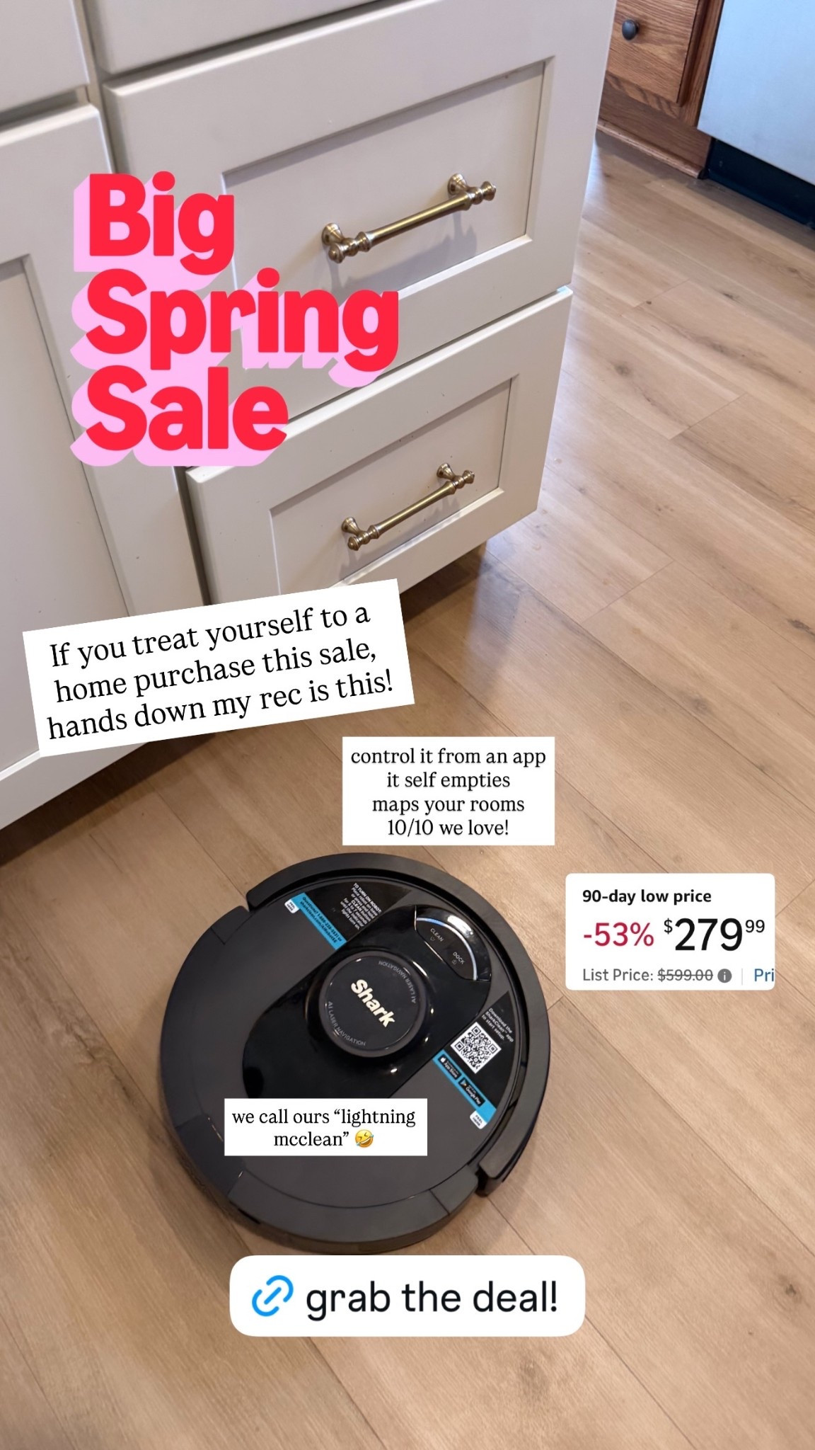 If you treat yourself to a home purchase this sale, hands down my rec is this!  control it from an app
it self empties 
maps your rooms
10/10 we love!  we call ours “lightning mcclean” 🤣 

 