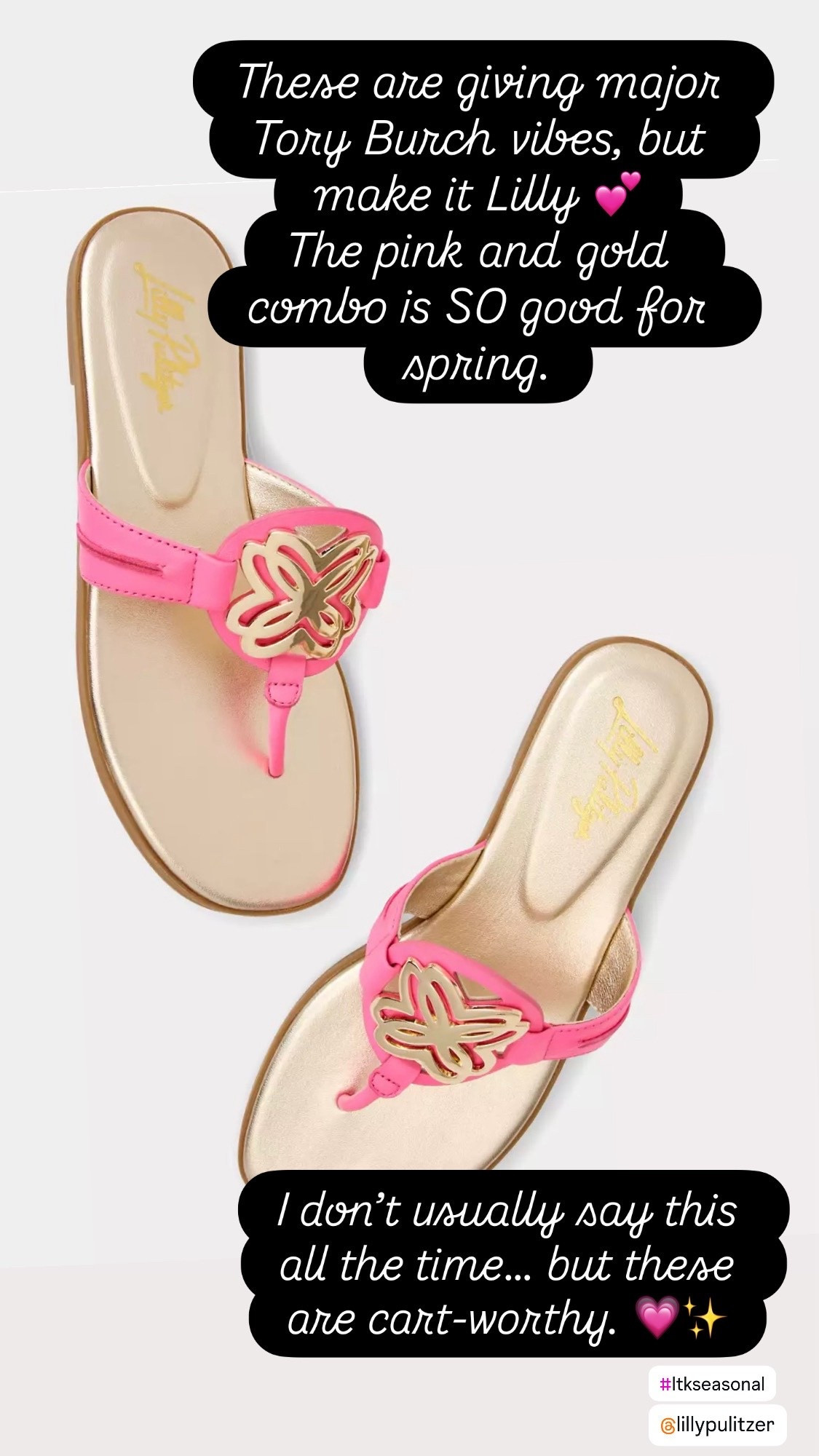 Spring Sandals 

These new Lilly sandals are an instant yes for me 😍
They’re giving major designer vibes (hello, Tory Burch energy!) but with that signature Lilly pink + gold twist I love so much.

Perfect for spring outfits, resort wear, vacation dinners, and everyday chic looks. Comfortable, polished, and easy to style—these are the kind of sandals you’ll reach for on repeat all season long.

I don’t usually say this lightly… but these are cart-worthy. 💗✨

Lilly Pulitzer sandals, Pink and gold sandals, Spring sandals, Designer-inspired sandals, Vacation sandals, Resort wear shoes, Dressy flat sandals, Comfortable stylish sandals, Spring shoes women, Gold sandals women


#LillyPulitzer
#SpringStyle
#SpringShoes
#ResortStyle
#VacationStyle
#DesignerInspired
#PinkAndGold
#ChicComfort
#LTKFinds
#LTKStyle
#LTKShoeCrush

#LTKSeasonal #LTKBeauty #LTKWorkwear
