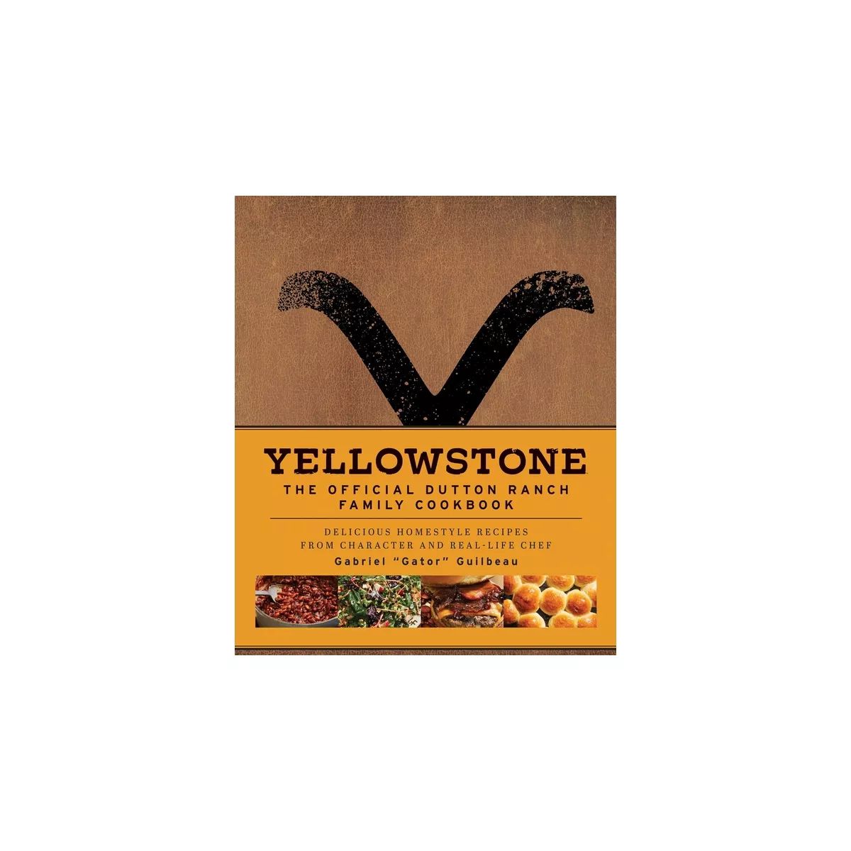 Yellowstone: The Official Dutton Ranch Family Cookbook - by  Gabriel Gator Guilbeau (Hardcover) | Target
