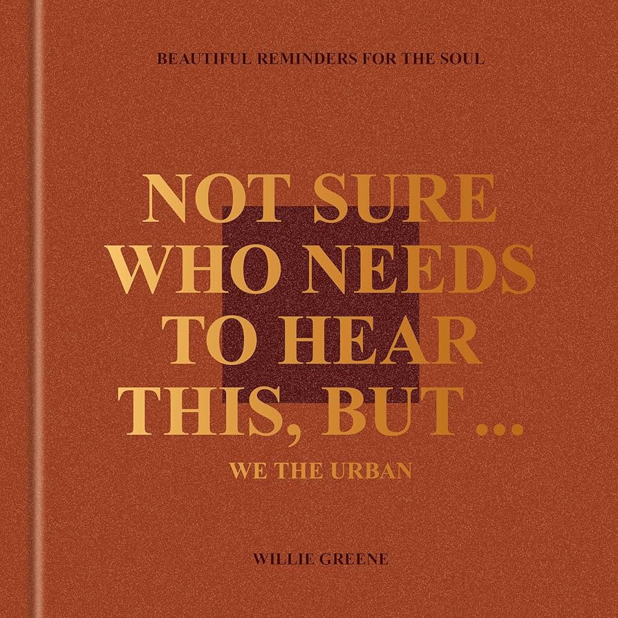 Not Sure Who Needs to Hear This, But . . . : WE THE URBAN: Beautiful Reminders for the Soul | Amazon (US)