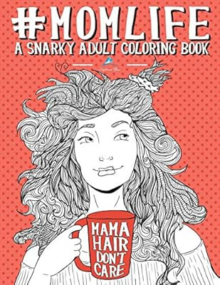 Mom Life: A Snarky Adult Coloring Book | Amazon (US)