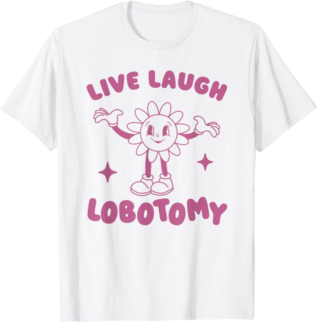 Live Laugh Lobotomy Vintage Cute Meme Flower Daisy T-Shirt | Amazon (US)