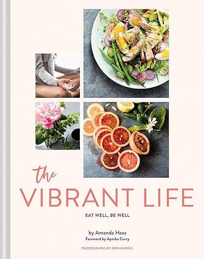 The Vibrant Life: Eat Well, Be Well (Holistic Beauty and Nutrition Cookbook, Recipes for Health a... | Amazon (US)