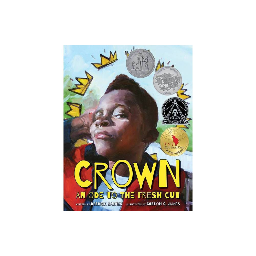 Crown : An Ode to the Fresh Cut - (Caldecott Honor Book) by Derrick D. Barnes (Hardcover) | Target