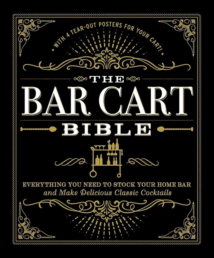 The Bar Cart Bible: Everything You Need to Stock Your Home Bar and Make Delicious Classic Cocktai... | Amazon (US)